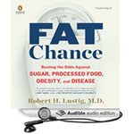 FAT CHANCE: BEATING THE ODDS AGAINST SUGAR by Robert H. Lustig