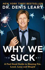 WHY WE SUCK by Dennis Leary